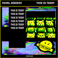 Pavel Bibikov - This Is Teddy