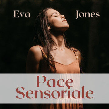 Eva Jones - Pace Sensoriale