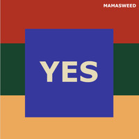 MAMASWEED - Yes (Single)