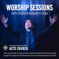 Acts Church - Worship Sessions with Pastor Kenneth Chin