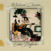 Michael Chacon - Like Before