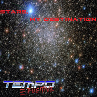 Tempo Fugitive - Stars, My Destination
