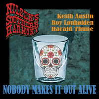 Nilsen's Southern Harmony - Nobody Makes It out Alive (feat. Keith Austin, Roy Lønhøiden & Harald Thune)