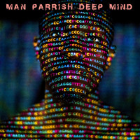Man Parrish - Deep Mind