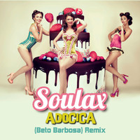 Soulax - Adocica (Beto Barbosa) [Remix] [feat. Beto Barbosa & Ruud de Vries]