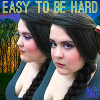 Kate the Great - Easy to Be Hard