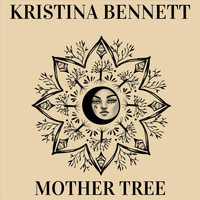 Kristina Bennett - Mother Tree