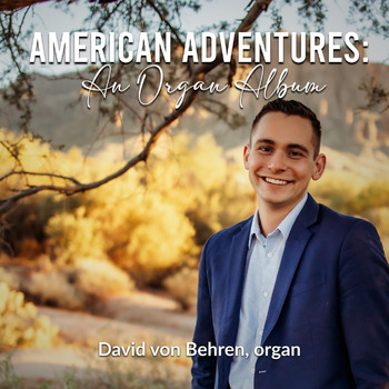 David Von Behren - American Adventures: An Organ Album (Explicit)