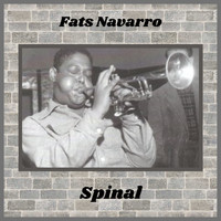 Fats Navarro - Spinal