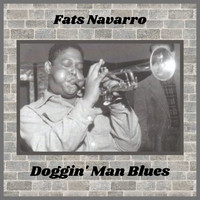 Fats Navarro - Doggin' Man Blues