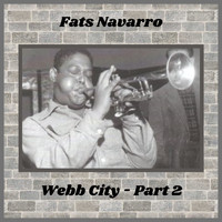 Fats Navarro - Webb City, Pt. 2