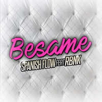 Spanish Flow - Bésame