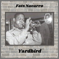Fats Navarro - Yardbird