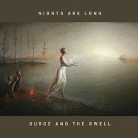 Surge and the Swell - Nights Are Long