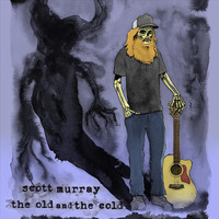 Scott Murray - The Old and the Cold (Explicit)