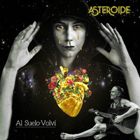 Asteroide - Al Suelo Volví