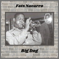 Fats Navarro - Big Dog