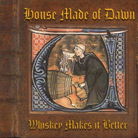 House Made of Dawn - Whiskey Makes It Better