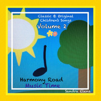 Sandra Elena - Harmony Road Music Time: Vol. 2 (Classic & Original Children's Songs)