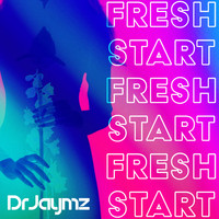 Dr Jaymz - Fresh Start