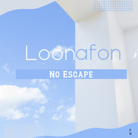 Loonafon - No Escape