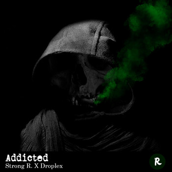 Strong R., Droplex - Addicted (Edit)