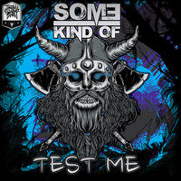 Some Kind Of - Test Me (Explicit)
