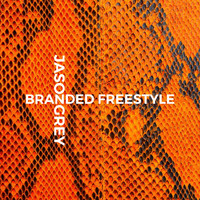 Jason Grey - Branded Freestyle (Explicit)