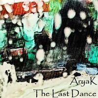 Aryak - The Last Dance