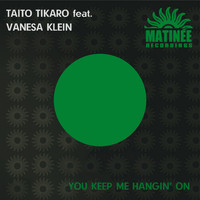 Taito Tikaro - You Keep Me Hangin' on (feat. Vanesa Klein)