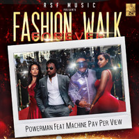 Powerman - Fashion Walk Forever (feat. Machine Pay Per View)