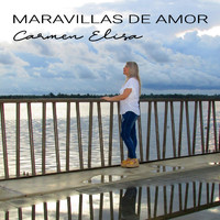 Carmen Elisa - Maravillas de Amor
