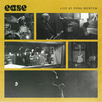 Ease - Live at Rosa Mortem (Explicit)