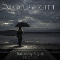 Marcus & Keith - Saturday Night (Demo 2000)