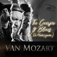 Van Mozart - Tu Cuerpo y Blues (De Madrugada)