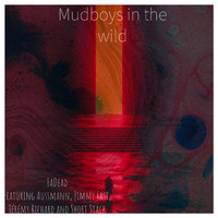 Fadead - Mudboys in the wild (Explicit)