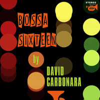 David Carbonara - Bossa Sixteen