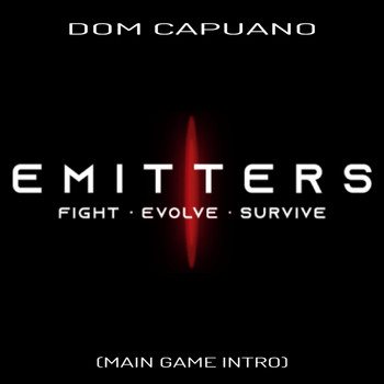 Dom Capuano - Emitters Main Game Intro