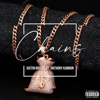 Justin Rogers - Chains (feat. Anthony Kannon) (Explicit)