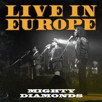 Mighty Diamonds - Live in Europe