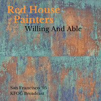 Red House Painters - Willing And Able (Live San Francisco '95 (KFOG Broadcast))