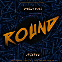 Intense & Bunny Gill - Round