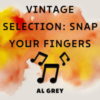 Al Grey - Vintage Selection: Snap Your Fingers (2021 Remastered)