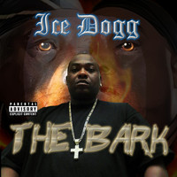 Ice Dogg - The BARK (Explicit)