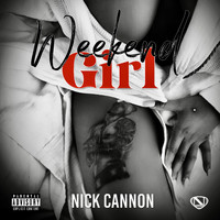 Nick Cannon - Weekend Girl (Explicit)
