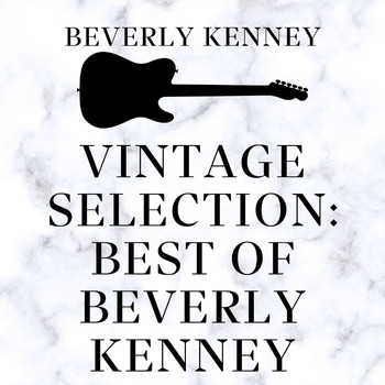 Beverly Kenney - Vintage Selection: Best of Beverly Kenney (2021 Remastered)