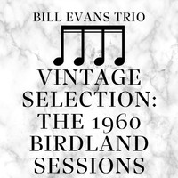 Bill Evans Trio - Vintage Selection: The 1960 Birdland Sessions (2021 Remastered)