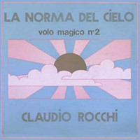 Claudio Rocchi - La Norma del Cielo (Volo Magico N. 2)