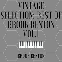 Brook Benton - Vintage Selection: Best of Brook Benton, Vol. 1 (2021 Remastered)