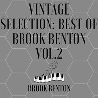 Brook Benton - Vintage Selection: Best of Brook Benton, Vol. 2 (2021 Remastered)